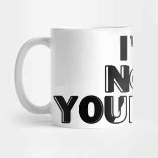 I'm not your bro Mug